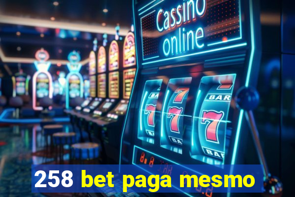 258 bet paga mesmo